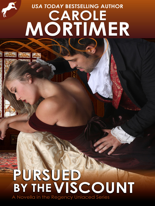 Title details for Pursued by the Viscount (Regency Unlaced 4) by Carole Mortimer - Available